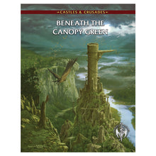Castles & Crusades: Adventurer: Beneath the Canopy Green