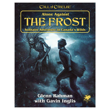 Call of Cthulhu 7E: Solo Adventure: Alone Against the Frost By Chaosium