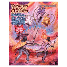 Dungeon Crawl Classics: Adventure: #103 Bloom of the Blood Garden By Goodman Games