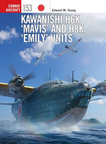 Combat Aircraft: Kawanishi H6K Mavis & H8K Emily Units