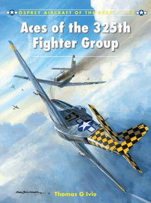 Aircraft of the Aces: Aces of the 325th Fighter Group