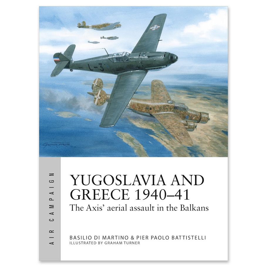 Yugoslavia and Greece 1940–42 By Osprey Publishing