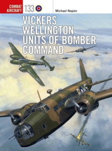 Combat Aircraft: Vickers Wellington Units of Bomber Command