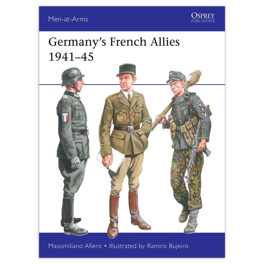Germany’s French Allies 1941–45 By Osprey Publishing
