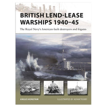 British Lend-Lease Warships 1940–45 By Osprey Publishing