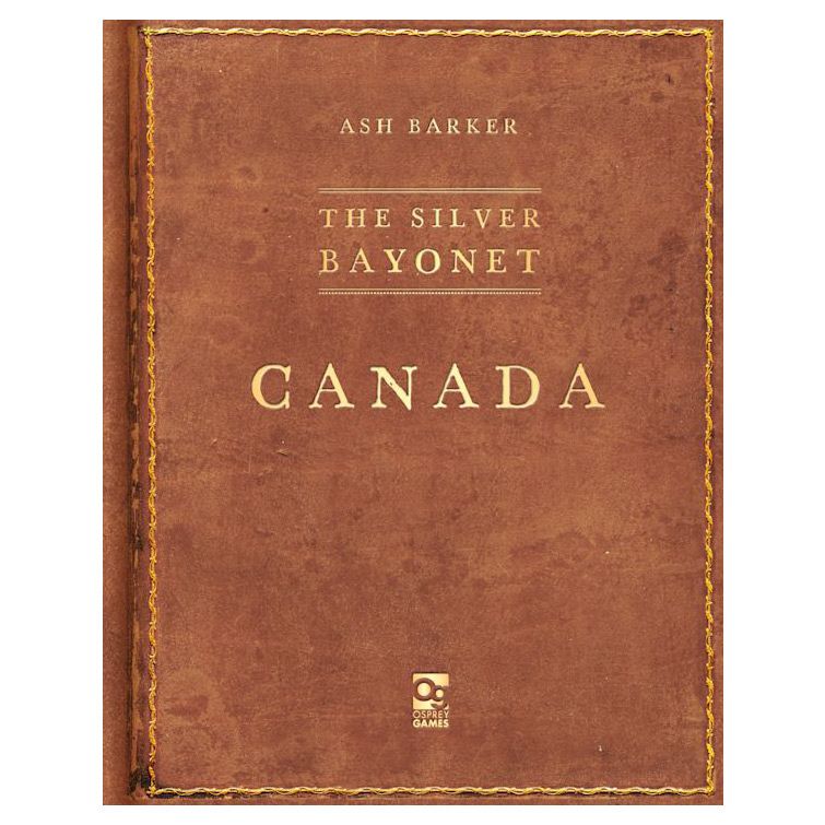 The Silver Bayonet: Canada By Osprey Publishing