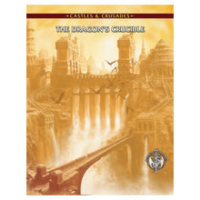 Castles & Crusades: The Dragon's Crucible