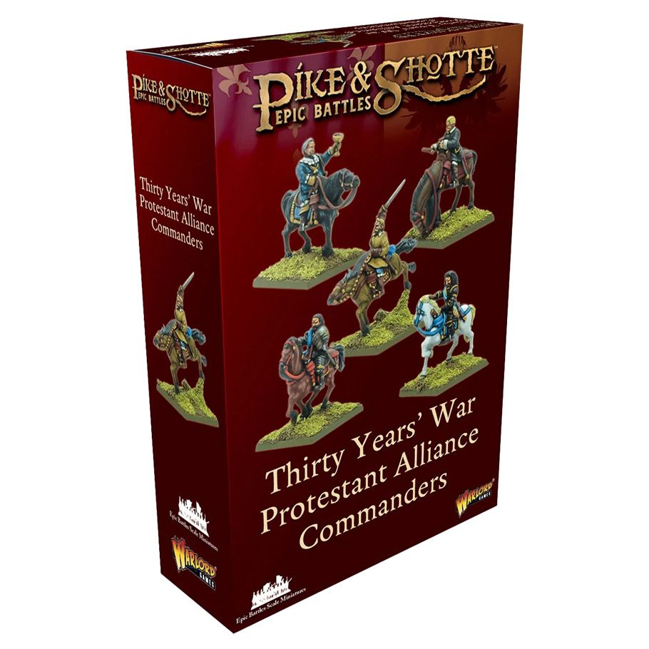 Pike & Shotte Epic Battles: Thirty Years' War Protestant Alliance Commanders